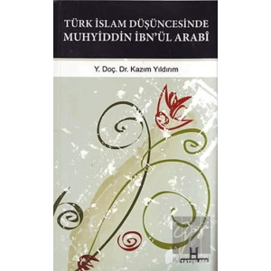 Türk İslam Düşüncesinde Muhyiddin İbn’ül Arabi