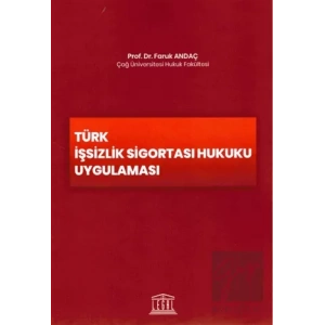 Türk İşsizlik Sigortası Hukuku Uygulaması