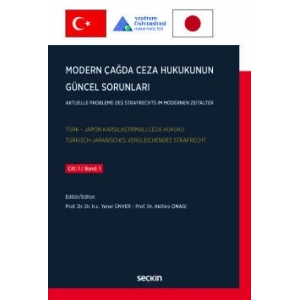 Türk – Japon Karşılaştırmalı Ceza HukukuModern Çağda Ceza Hukukunun Güncel Sorunları Cilt: 1