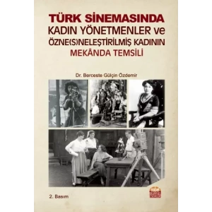 Türk Kadın Yönetmenler ve Özne(s)neleştirilmiş Kadının Mekânda Temsili