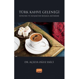 Türk Kahve Geleneği Sunumu ve Kuşaktan Kuşağa Aktarımı