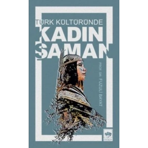 Türk Kültüründe Kadın Şaman