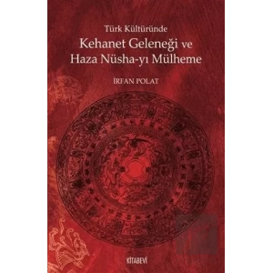 Türk Kültüründe Kehanet Geleneği ve  Haza Nüsha-yı Mülheme