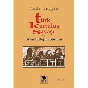 Türk Kurtuluş Savaşı ve Siyasal Rejim Sorunu