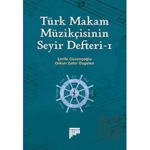 Türk Makam Müzikçisinin Seyir Defteri-1