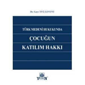 Türk Medeni Hukukunda Çocuğun Katılım Hakkı
