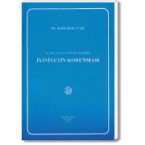 Türk Medeni Hukukunda İyiniyetin Korunması