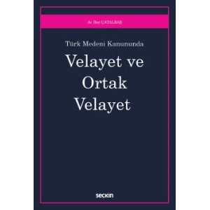 Türk Medeni Kanunu'ndaVelayet ve Ortak Velayet