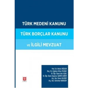 Türk Medeni Kanunu Türk Borçlar Kanunu ve İlgili Mevzuat Metin İkizler