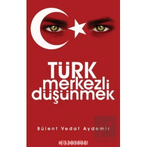 Türk Merkezli Düşünmek