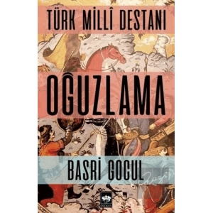 Türk Milli Destanı - Oğuzlama