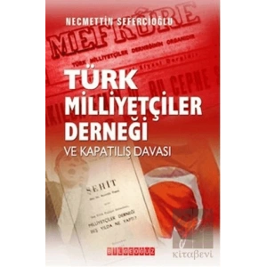 Türk Milliyetçileri Derneği ve Kapatılış Davası
