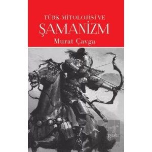 Türk Mitolojisi ve Şamanizm