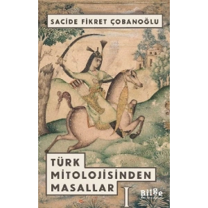Türk Mitolojisinden Masallar - 1