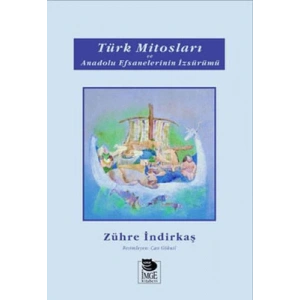 Türk Mitosları ve Anadolu Efsanelerinin İzsürümü