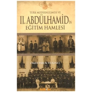 Türk Modernleşmesi ve 2. Abdülhamid’in Eğitim Hamlesi