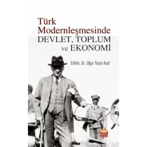 Türk Modernleşmesinde Devlet, Toplum ve Ekonomi