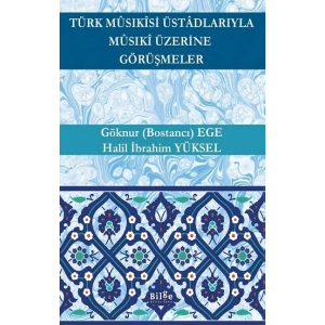 Türk Musıkisi Üstadlarıyla Musıki Üzerine Görüşmeler