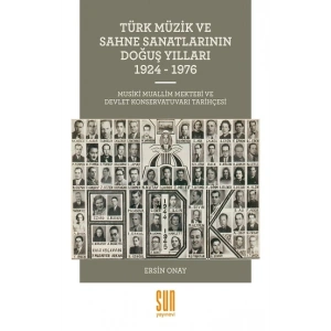 Türk Müzik ve Sahne Sanatlarının Doğuş Yılları 1924 -1976