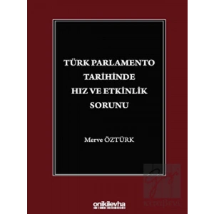 Türk Parlamento Tarihinde Hız ve Etkinlik Sorunu
