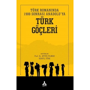 Türk Romanında 1900 Sonrası Anadolu’ya Türk Göçleri