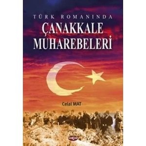 Türk Romanında Çanakkale Muharebeleri