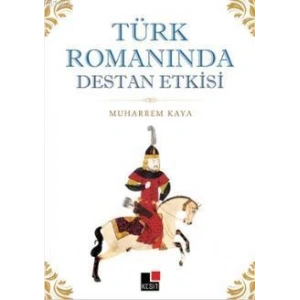 Türk Romanında Destan Etkisi