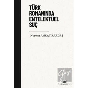 Türk Romanında Entelektüel Suç