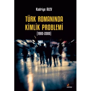 Türk Romanında Kimlik Problemi 1980-2000
