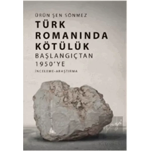 Türk Romanında Kötülük: Başlangıçtan 1950ye
