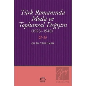 Türk Romanında Moda ve Toplumsal Değişim 1923 1940