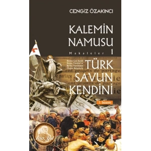 Türk Savun Kendini - Kalemin Namusu Makaleler 1