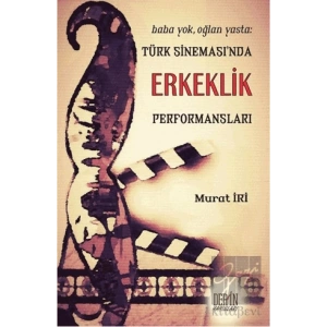 Türk Sinemasında Erkeklik Performansları