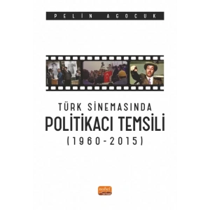 Türk Sinemasında Politikacı Temsili (1960-2015)