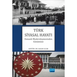TÜRK SİYASAL HAYATI Osmanlı Modernleşmesinden Günümüze