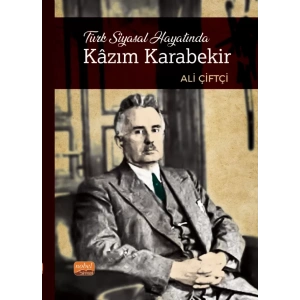 Türk Siyasal Hayatında Kâzım Karabekir
