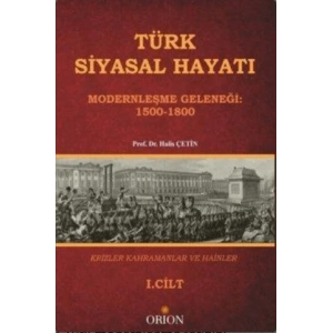 Türk Siyasal Hayatında Krizler Kahramanlar ve Hainler 1. Cilt