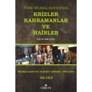 Türk Siyasal Hayatında Krizler Kahramanlar ve Hainler 7. Cilt