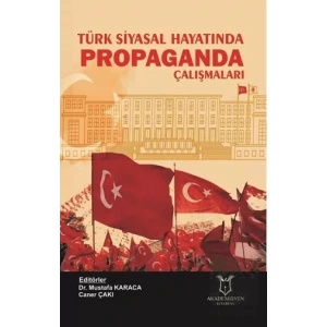 Türk Siyasal Hayatında Propaganda Çalışmaları