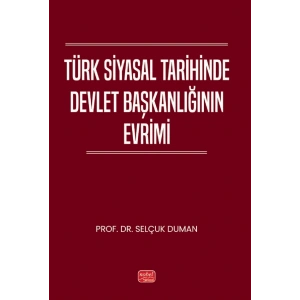 Türk Siyasal Tarihinde Devlet Başkanlığının Evrimi