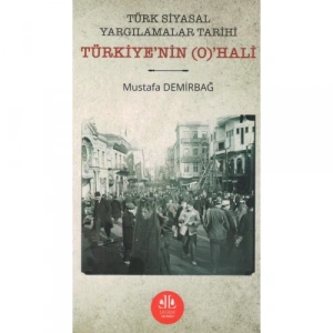 Türk Siyasal Yargılamalar Tarihi Türkiyenin (O)HALİ