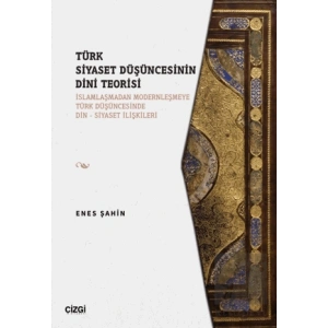 Türk Siyaset Düşüncesinin Dini Teorisi