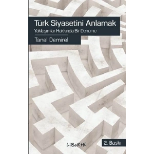 Türk Siyasetini Anlamak