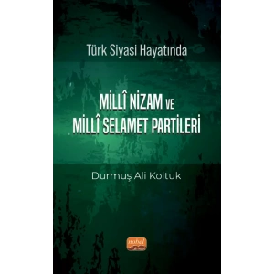 Türk Siyası Hayatında Millî Nizam ve Millî Selamet Partileri