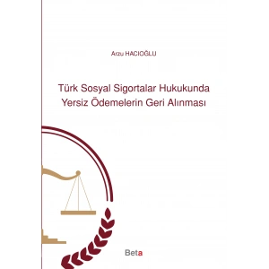 Türk Sosyal Sigortalar Hukukunda Yersiz Ödemelerin