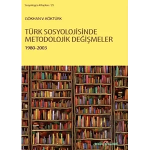 Türk Sosyolojisinde Metodolojik Değişmeler 1980-2003