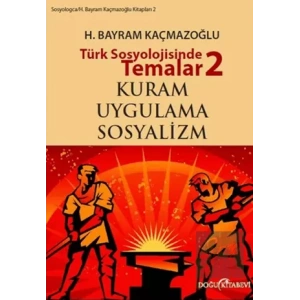 Türk Sosyolojisinde Temalar 2: Kuram - Uygulama - Sosyalizm