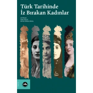 Türk Tarihinde İz Bırakan Kadınlar