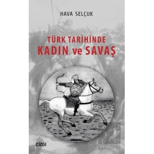 Türk Tarihinde Kadın ve Savaş