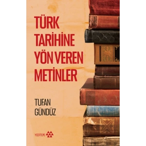 Türk Tarihine Yön Veren Metinler